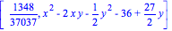 [1348/37037, x^2-2*x*y-1/2*y^2-36+27/2*y]